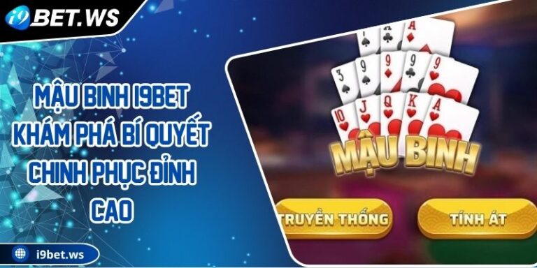 Mậu Binh I9BET Khám Phá Bí Quyết Chinh Phục Đỉnh Cao 10 Mậu Binh I9BET Khám Phá Bí Quyết Chinh Phục Đỉnh Cao